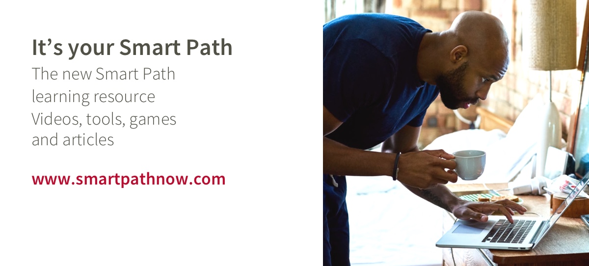It's your Smart Path. The new SmartPath learning resource centre. 